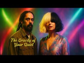 Sia ft. Damian Marley – The Gravity of Your Quiet