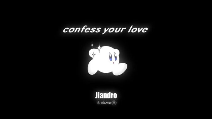 Jiandro – Confess Your Love ft. ola.wav