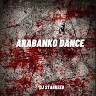 Celebrity Dj Starkeed – Arabanko Dance