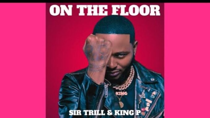 Screenshot_20250907-025809 Sir Trill – On The Floor