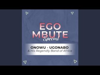 Onowu Ugonabo – Ego Mbute Special
