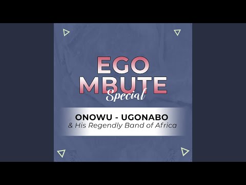 Onowu Ugonabo – Ego Mbute Special