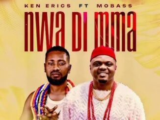 Ken Erics – Nwa Di Mma